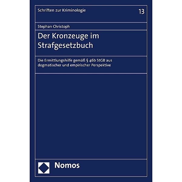 Der Kronzeuge im Strafgesetzbuch / Schriften zur Kriminologie Bd.13, Stephan Christoph