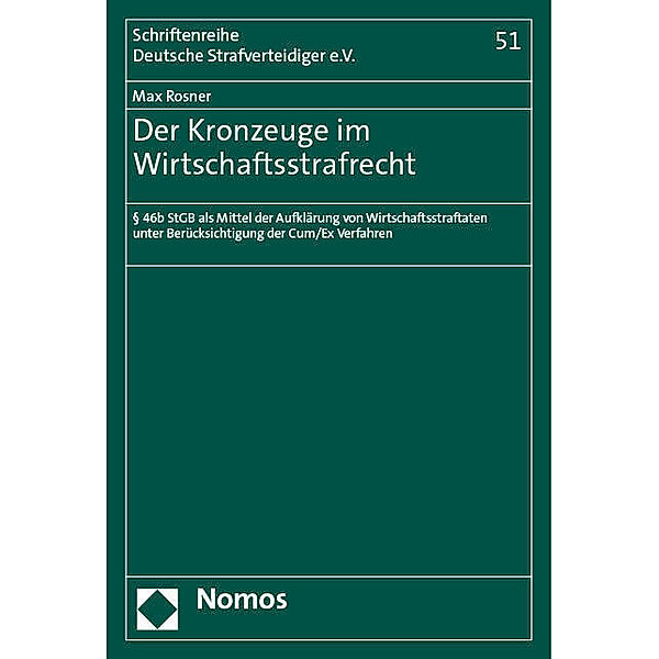 Der Kronzeuge im Wirtschaftsstrafrecht, Max Rosner