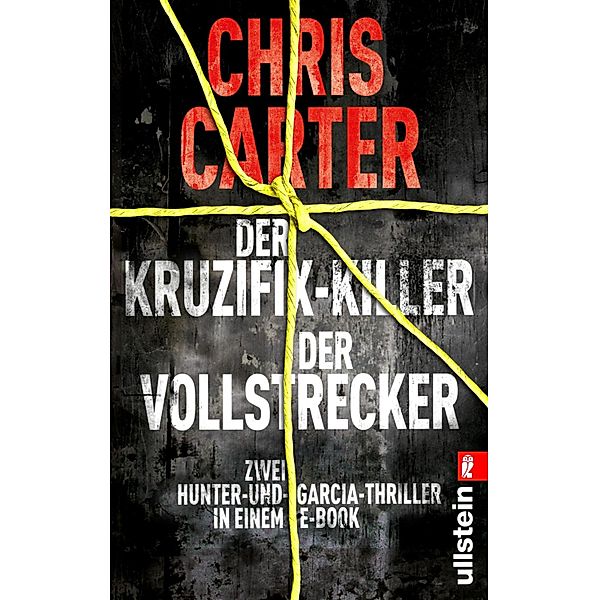 Der Kruzifix-Killer / Der Vollstrecker / Detective Robert Hunter und Garcia-Thriller Bd.1+2, Chris Carter