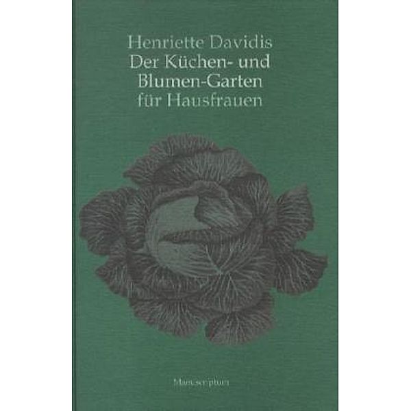 Der Küchen- und Blumen-Garten für Hausfrauen, Henriette Davidis