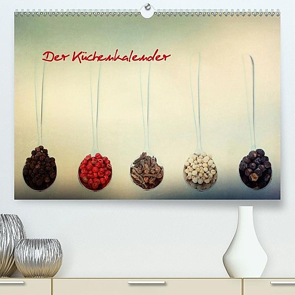 Der Küchenkalender(Premium, hochwertiger DIN A2 Wandkalender 2020, Kunstdruck in Hochglanz), Heike Hultsch