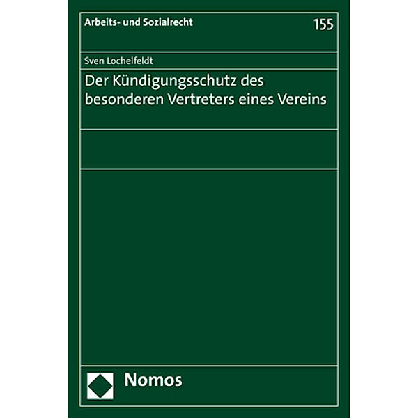 Der Kündigungsschutz des besonderen Vertreters eines Vereins, Sven Lochelfeldt