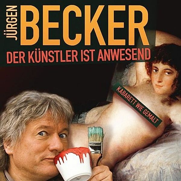 Der Künstler ist anwesend  (2CD), Jürgen Becker