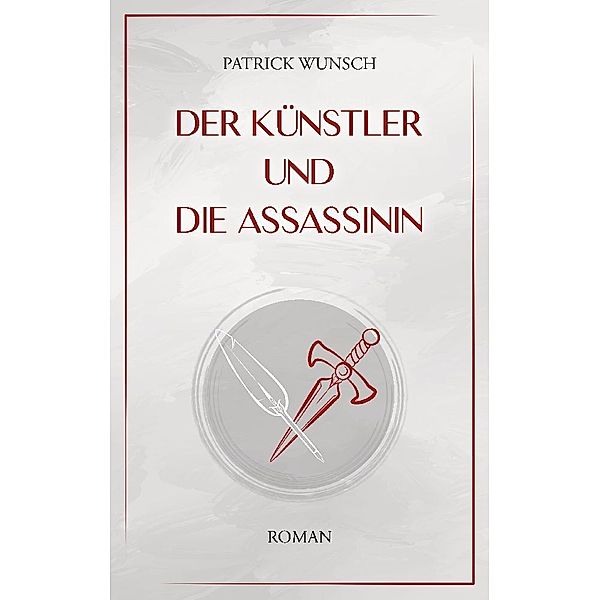 Der Künstler und die Assassinin, Patrick Wunsch