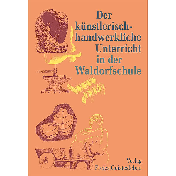 Der künstlerisch-handwerkliche Unterricht in der Waldorfschule