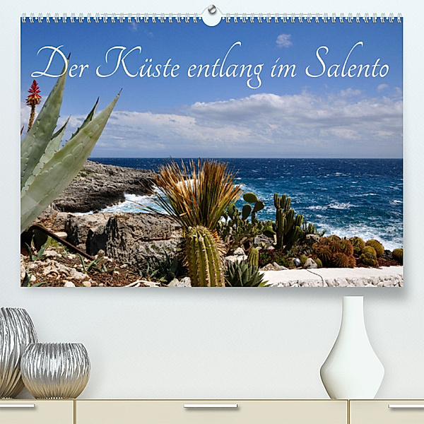 Der Küste entlang im Salento (Premium, hochwertiger DIN A2 Wandkalender 2023, Kunstdruck in Hochglanz), Rosina Schneider