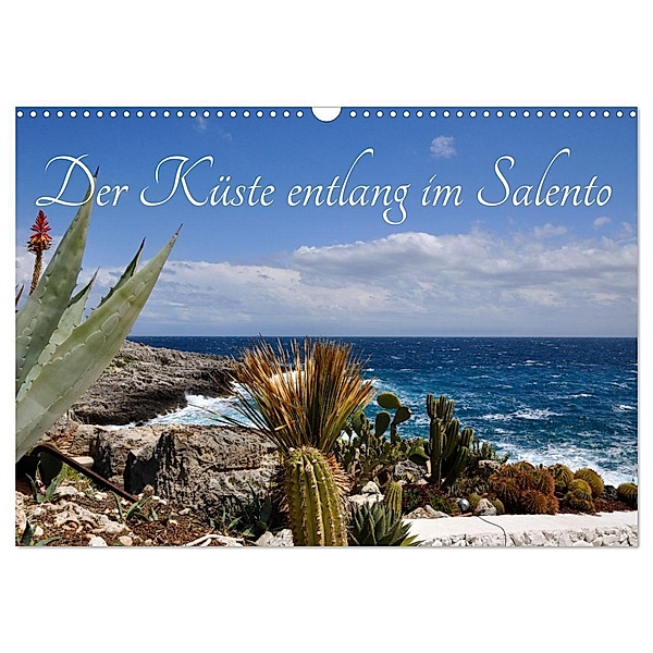 Der Küste entlang im Salento (Wandkalender 2024 DIN A3 quer), CALVENDO Monatskalender, Rosina Schneider