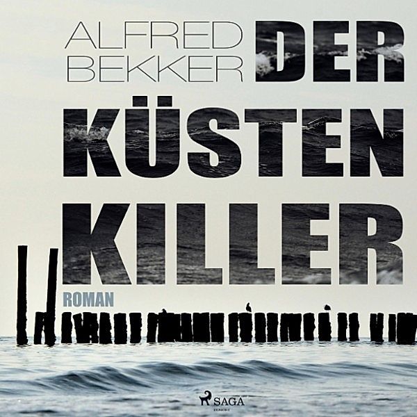 Der Küstenkiller (Ungekürzt), Alfred Bekker