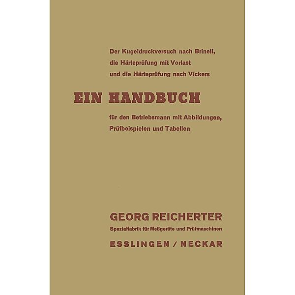 Der Kugeldruckversuch nach Brinell, die Härteprüfung mit Vorlast und die Härteprüfung nach Vickers, Georg Reicherter
