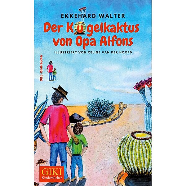 Der Kugelkaktus von Opa Alfons, Ekkehard Walter, Celine van der Hoofd