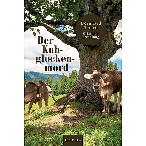 Der Kuhglockenmord, Bernhard Thurn