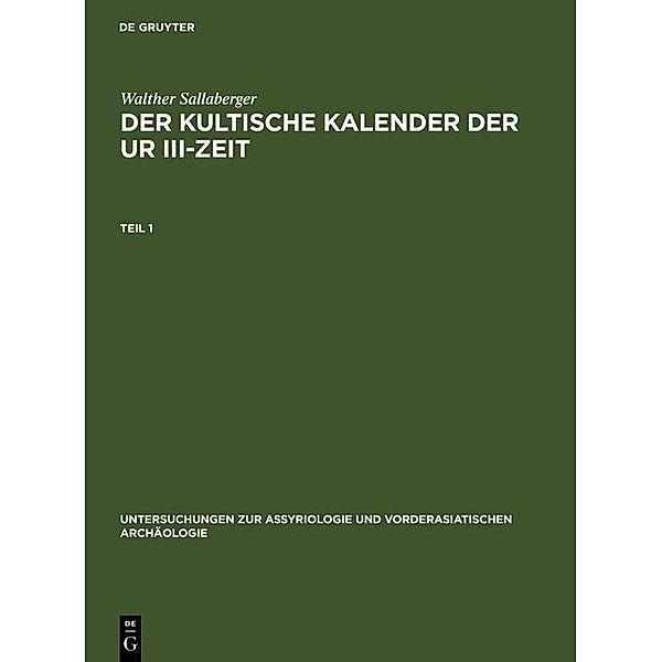 Der kultische Kalender der Ur III-Zeit / Untersuchungen zur Assyriologie und vorderasiatischen Archäologie Bd.7, Walther Sallaberger