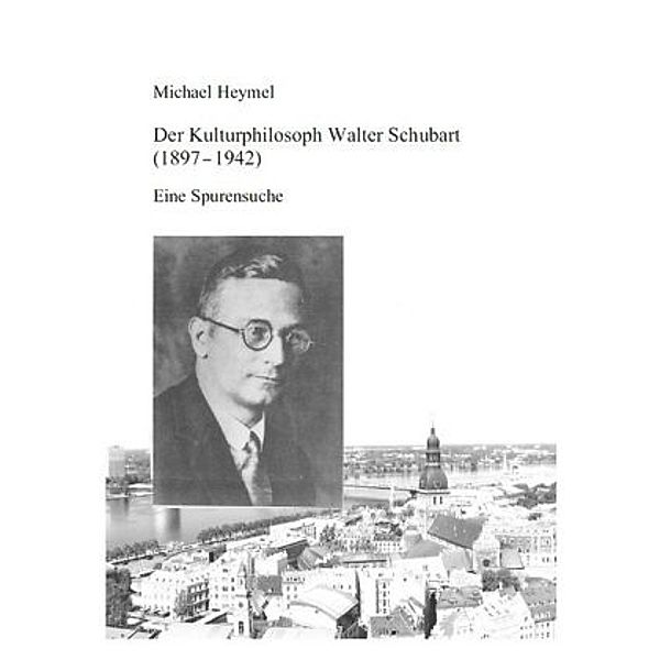 Der Kulturphilosoph Walter Schubart (1897-1942), Michael Heymel