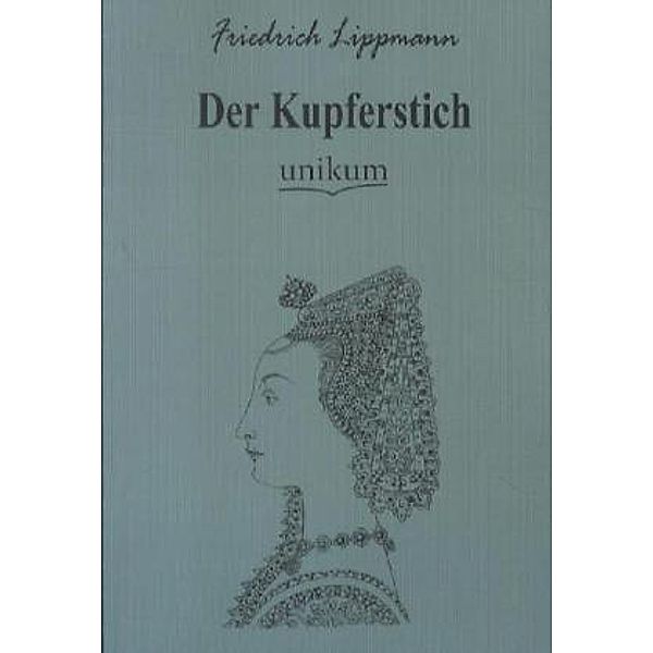 Der Kupferstich, Friedrich Lippmann