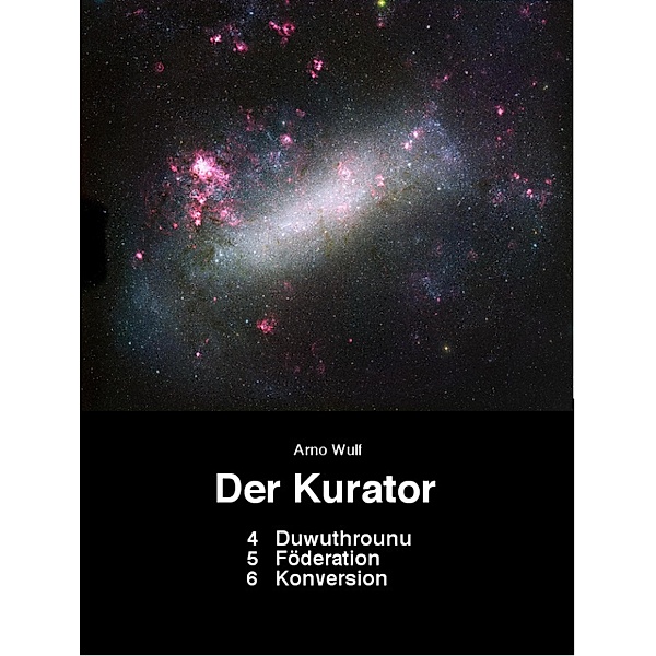 Der Kurator 4 Duwuthrounu 5 Foederation 6 Konversion, Arno Wulf