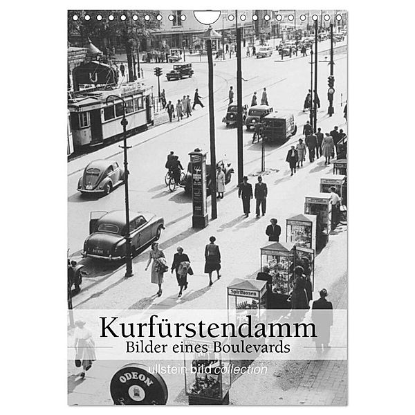 Der Kurfürstendamm - Bilder eines Boulevards (Wandkalender 2024 DIN A4 hoch), CALVENDO Monatskalender, ullstein bild Axel Springer Syndication GmbH
