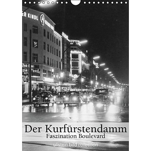 Der Kurfürstendamm - Faszination Boulevard (Wandkalender 2016 DIN A4 hoch), ullstein bild Axel Springer Syndication GmbH