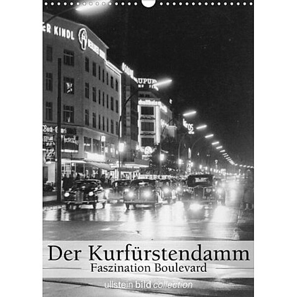 Der Kurfürstendamm - Faszination Boulevard (Wandkalender 2022 DIN A3 hoch), ullstein bild Axel Springer Syndication GmbH
