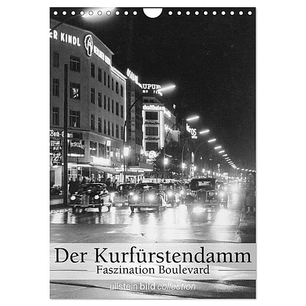 Der Kurfürstendamm - Faszination Boulevard (Wandkalender 2024 DIN A4 hoch), CALVENDO Monatskalender, ullstein bild Axel Springer Syndication GmbH