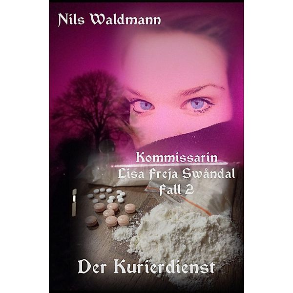 Der Kurierdienst / Kommissarin Lisa Freja Swåndal Bd.2, Nils Waldmann
