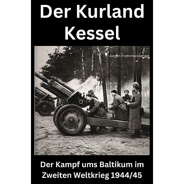Der Kurland Kessel, Jürgen Prommersberger
