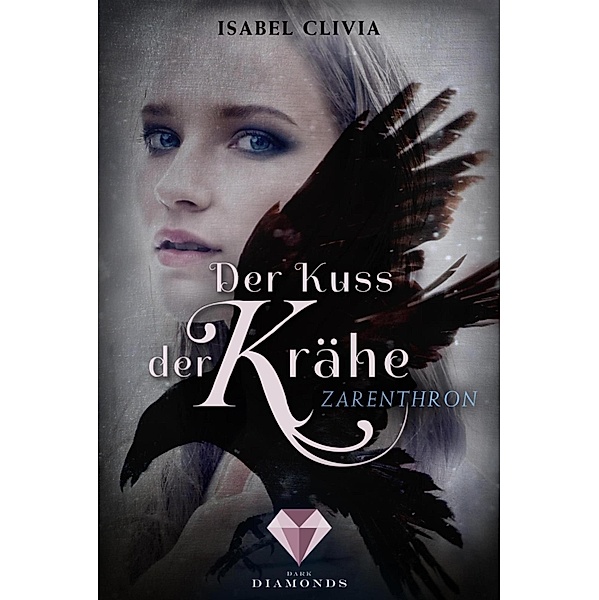 Der Kuss der Krähe 1: Zarenthron / Der Kuss der Krähe Bd.1, Isabel Clivia