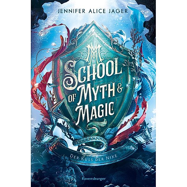 Der Kuss der Nixe / School of Myth & Magic Bd.1, Jennifer Alice Jager