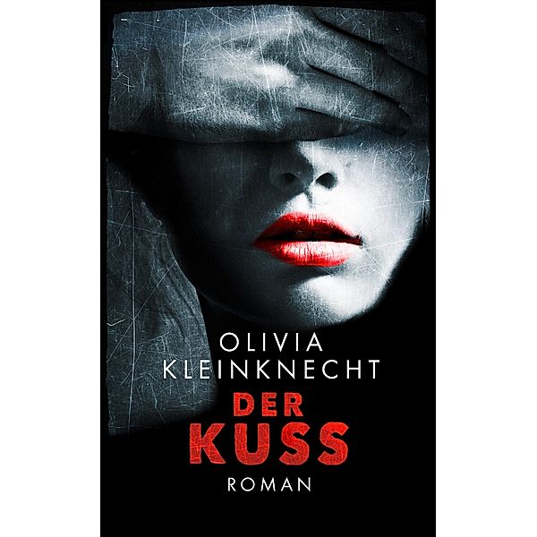 Der Kuss / Der Regisseur Bd.2, Olivia Kleinknecht