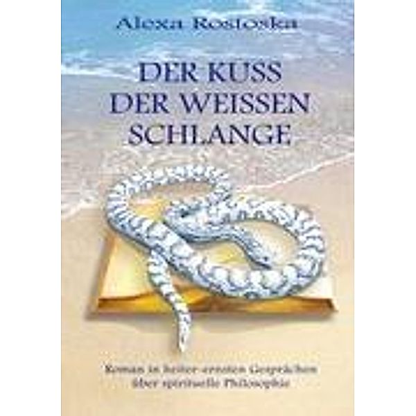 Der Kuß der weißen Schlange, Alexa Rostoska