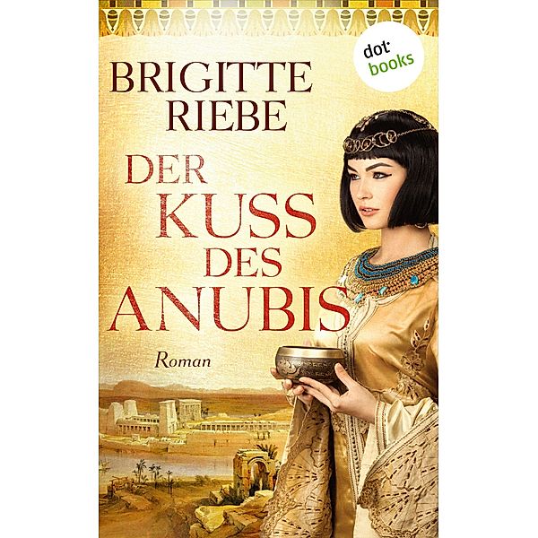 Der Kuss des Anubis, Brigitte Riebe