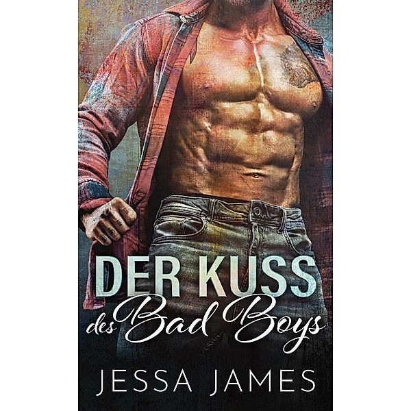 Der Kuss des Bad Boys, Jessa James