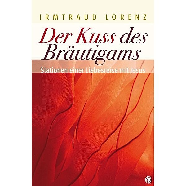 Der Kuss des Bräutigams, Irmtraud Lorenz