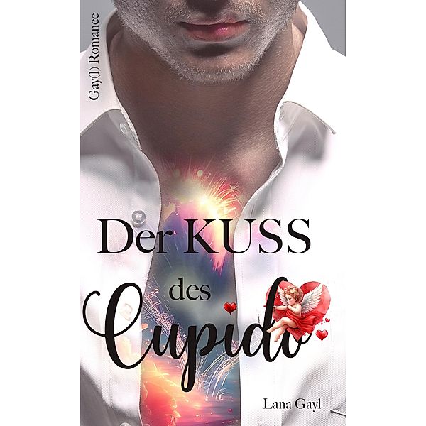 Der Kuss des Cupido / Lana Shots Bd.2, Lana Gayl