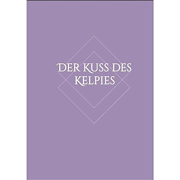 Der Kuss des Kelpies, Lisa-Marie Hartung