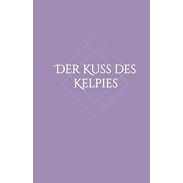 Der Kuss des Kelpies, Lisa-Marie Hartung
