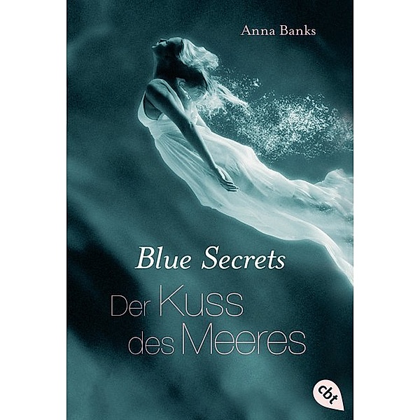 Der Kuss des Meeres / Blue Secrets Bd.1, Anna Banks
