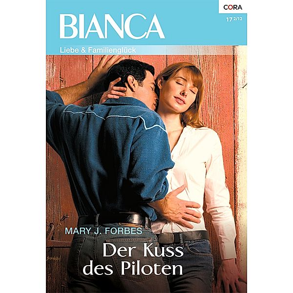 Der Kuss des Piloten / Bianca Romane Bd.1847, Mary J. Forbes