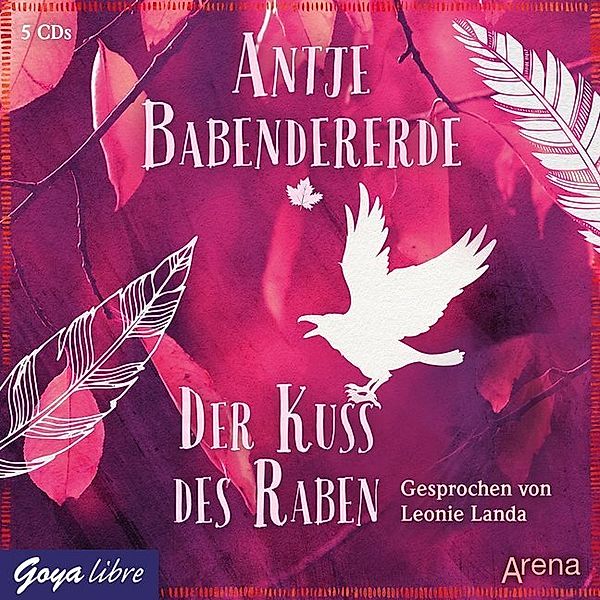 Der Kuss des Raben,5 Audio-CDs, Antje Babendererde, Leonie Landa