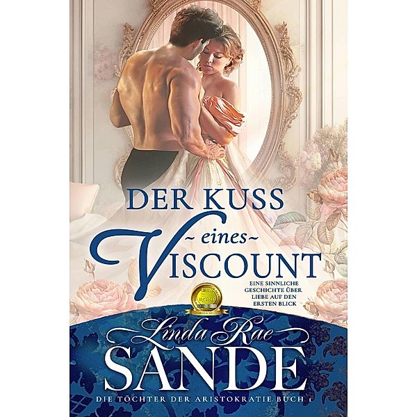 Der Kuss eines Viscount (Die Töchter der Aristokratie, #1) / Die Töchter der Aristokratie, Linda Rae Sande