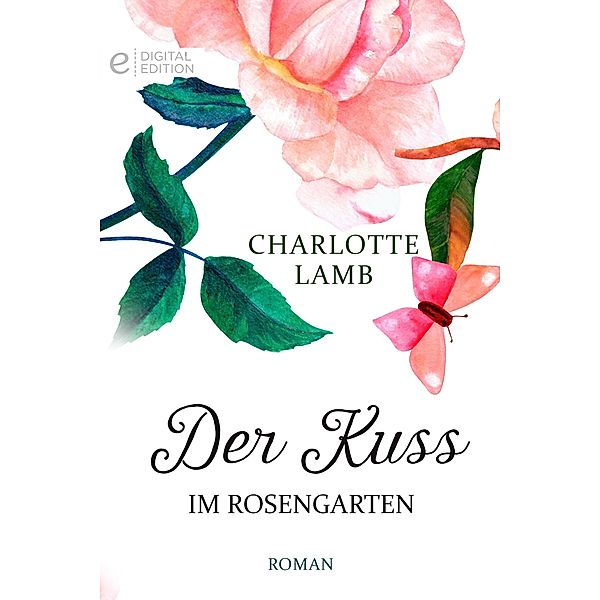 Der Kuss im Rosengarten, Charlotte Lamb