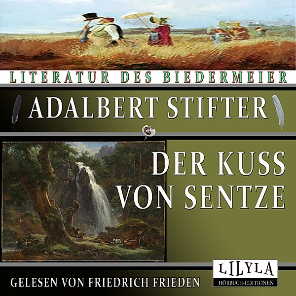Der Kuss von Sentze, Adalbert Stifter