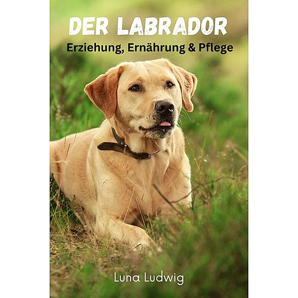 Der Labrador, Luna Ludwig