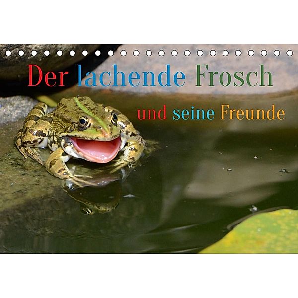 Der lachende Frosch und seine Freunde (Tischkalender 2023 DIN A5 quer), Rufotos