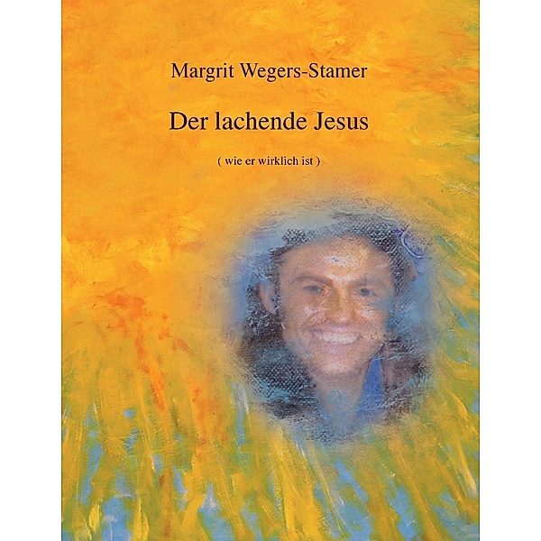 Der lachende Jesus, Margrit Wegers-Stamer