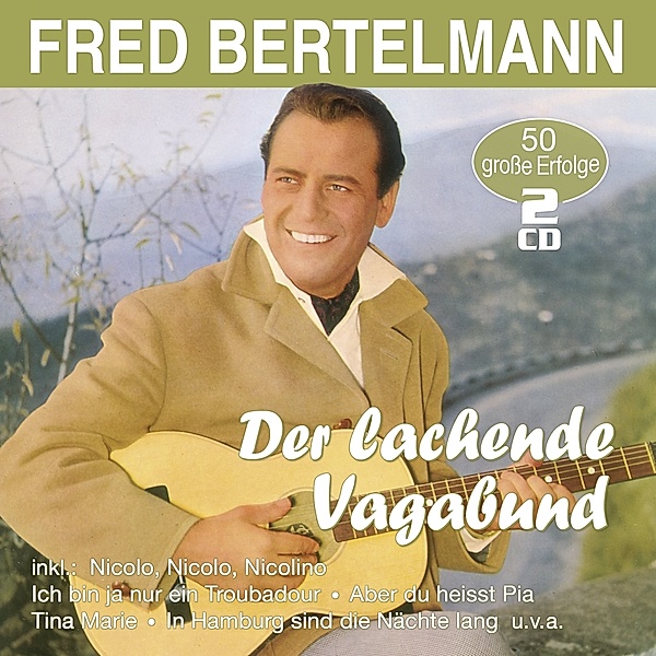 Der Lachende Vagabund-50 Grosse Erfolge, Fred Bertelmann