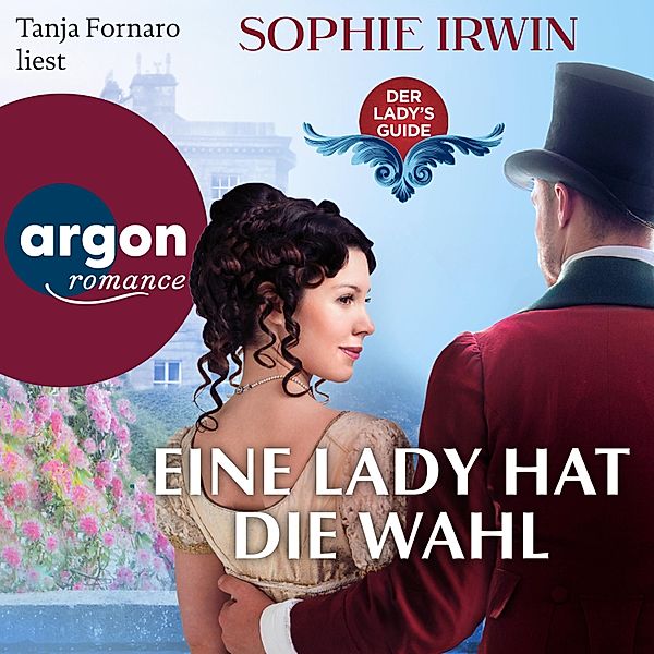 Der Lady's Guide - 2 - Eine Lady hat die Wahl, Sophie Irwin