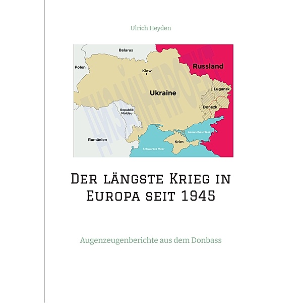 Der längste Krieg in Europa seit 1945, Ulrich Heyden