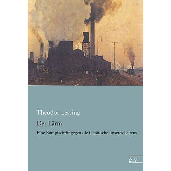 Der Lärm, Theodor Lessing