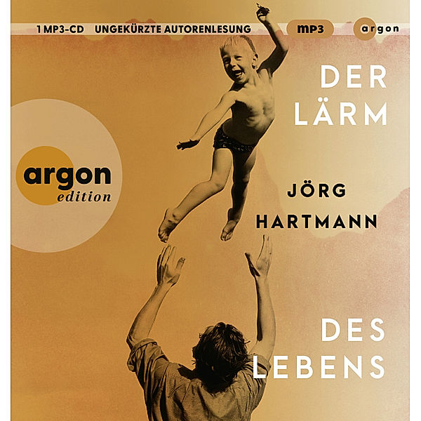 Der Lärm des Lebens,1 Audio-CD, 1 MP3, Jörg Hartmann