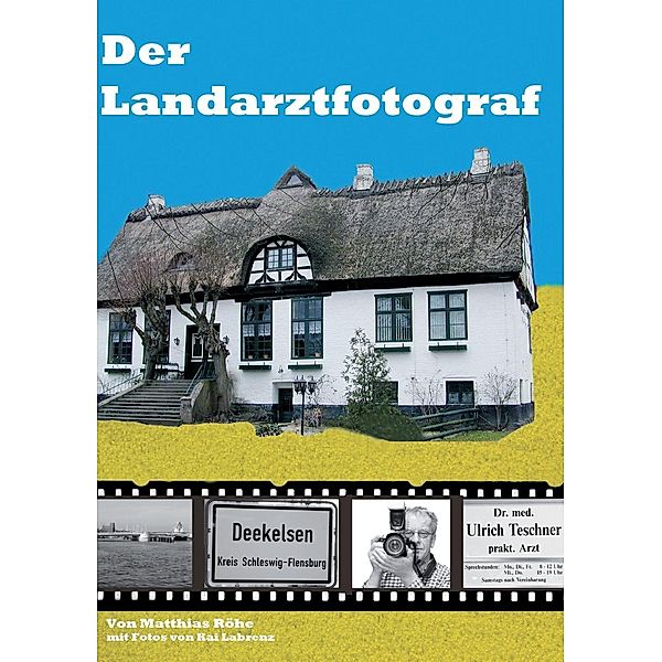 Der Landarztfotograf, Matthias Röhe